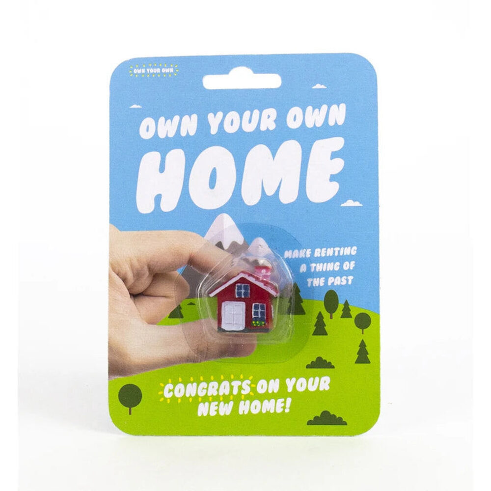 Own Your Own Home - Funny Gift!